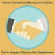 Vendor Compliance Management Series: Performing an Effective Risk Assessment