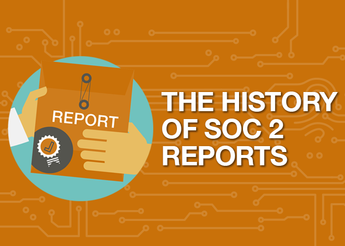 The History of SOC 2 Reports