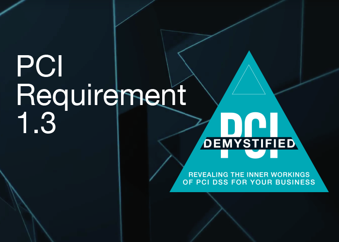 PCI DSS Requirement 1.3: Examine Firewall and Router Configurations