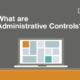 What Are Administrative Controls?
