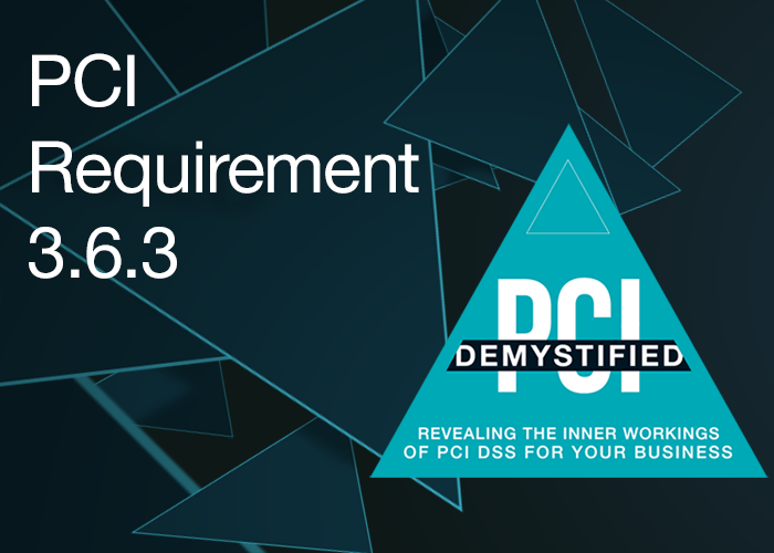 PCI Requirement 3.6.3 Secure Cryptographic Key Storage