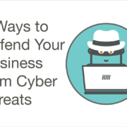 5 Ways to Defend Your Business From Cyber Threats
