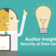 Auditor Insights: Security at Data Centers