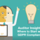 Auditor Insights: Where to Start with GDPR Compliance