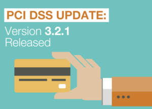 PCI DSS Update: Version 3.2.1 Released