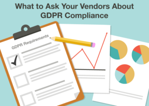 What to Ask Your Vendors About GDPR Compliance