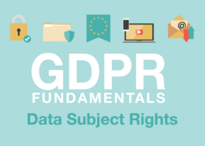 GDPR Fundamentals: Data Subject Rights