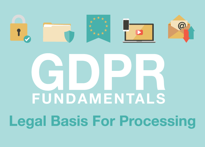 GDPR Fundamentals: Legal Basis For Processing