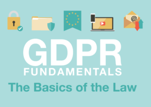 GDPR Fundamentals: The Basics of the Law