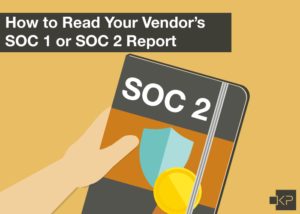 How to Read Your Vendor's SOC 1 or SOC 2 Report