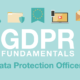 GDPR Fundamentals: Data Protection Officers