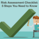 Risk Assessment Checklist - 5 Steps You Need to Know
