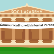 SOC 2 Academy: Communicating with Internal Parties