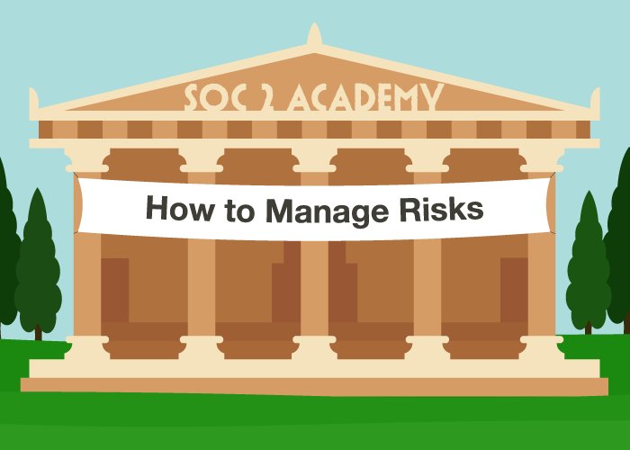 SOC 2 Academy: How to Manage Risks