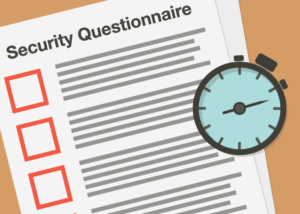 5 Strategies to Keep You From Wasting Time on Security Questionnaires
