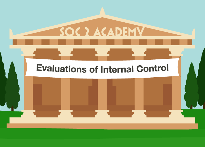 SOC 2 Academy: Evaluations of Internal Control