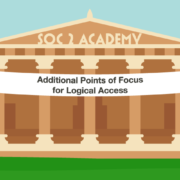 SOC 2 Academy: Additional Points of Focus for Logical Access