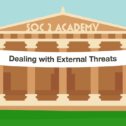 SOC 2 Academy: Dealing with External Threats