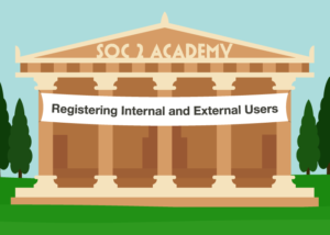 SOC 2 Academy: Registering Internal and External Users