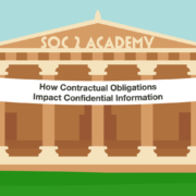 SOC 2 Academy: How Contractual Obligations Impact Confidential Information
