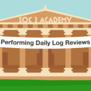 SOC 2 Academy: Performing Daily Log Reviews