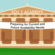 SOC 2 Academy: Preparing for Current and Future Availability Needs