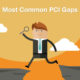 Most Common PCI Gaps