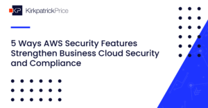 5 Ways AWS Strengthens Business Cloud Security and Compliance